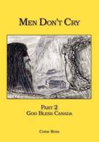Men Don't Cry: Part 2 - God Bless Canada