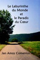 Le Labyrinthe Du Monde Et Le Paradis Du Coeur