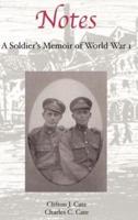 Notes: A Soldier's Memoir of World War I