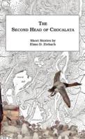 The Second Head of Chocalata: Short Stories