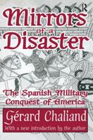 Mirrors of a Disaster: The Spanish Military Conquest of America