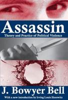 Assassin : Theory and Practice of Political Violence