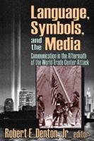 Language, Symbols, and the Media : Communication in the Aftermath of the World Trade Center Attack