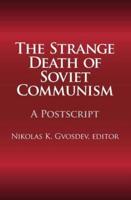 The Strange Death of Soviet Communism