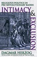 Intimacy and Exclusion : Religious Politics in Pre-revolutionary Baden