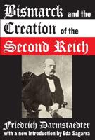 Bismarck and the Creation of the Second Reich