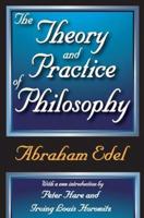The Theory and Practice of Philosophy