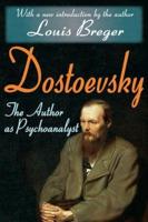 Dostoevsky : The Author as Psychoanalyst