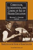 Curriculum, Accreditation and Coming of Age of Higher Education : Perspectives on the History of Higher Education