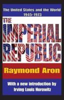 The Imperial Republic : The United States and the World 1945-1973