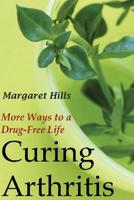 Curing Arthritis: More Ways to a Drug-Free Life