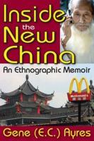Inside the New China : An Ethnographic Memoir