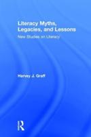 Literacy Myths, Legacies, & Lessons