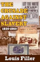 The Crusade Against Slavery, 1830-1860