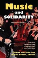 Music and Solidarity : Questions of Universality, Consciousness, and Connection