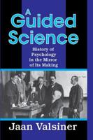 A Guided Science: History of Pscyhology in the Mirror of Its Making