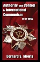 Authority and Control in International Communism: 1917-1967