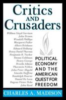 Critics and Crusaders : Political Economy and the American Quest for Freedom