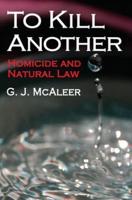 To Kill Another : Homicide and Natural Law