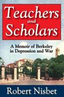 Teachers and Scholars : A Memoir of Berkeley in Depression and War