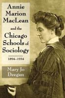 Annie Marion MacLean and the Chicago Schools of Sociology, 1894-1934