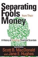 Separating Fools from Their Money : A History of American Financial Scandals