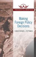 Making Foreign Policy Decisions : Presidential Briefings