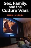 Sex, Family, and the Culture Wars