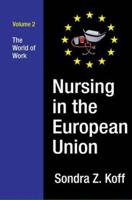 Nursing in the European Union. Volume 2 The World of Work