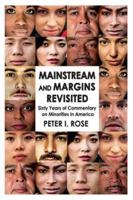 Mainstream and Margins Revisited : Sixty Years of Commentary on Minorities in America