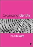 Organizing Identity: Persons and Organizations After Theory