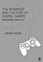 The Business and Culture of Digital Games: Gamework/Gameplay