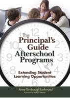 The Principal's Guide to Afterschool Programs, K-8: Extending Student Learning Opportunities