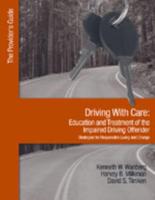 Driving with Care: Education and Treatment of the Impaired Driving Offender-Strategies for Responsible Living: The Provider's Guide