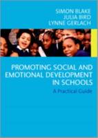 Promoting Emotional and Social Development in Schools: A Practical Guide