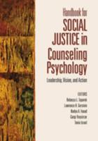 Handbook for Social Justice in Counseling Psychology: Leadership, Vision, and Action