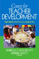 Cases for Teacher Development: Preparing for the Classroom