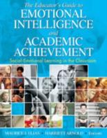 The Educator's Guide to Emotional Intelligence and Academic Achievement: Social-Emotional Learning in the Classroom
