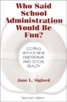 Who Said School Administration Would Be Fun?: Coping With a New Emotional and Social Reality