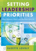 Setting Leadership Priorities: What's Necessary, What's Nice, and What's Got to Go