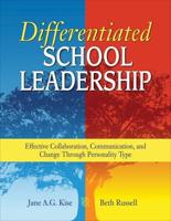 Differentiated School Leadership: Effective Collaboration, Communication, and Change Through Personality Type