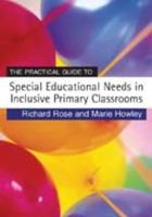 The Practical Guide to Special Education Needs in Inclusive Primary Classrooms