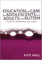 Education and Care for Adolescents and Adults With Autism