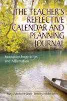The Teacher's Reflective Calendar and Planning Journal