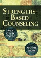 Strengths-Based Counseling with At-Risk Youth