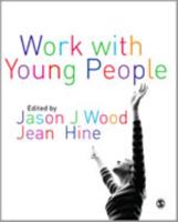 Work with Young People: Theory and Policy for Practice