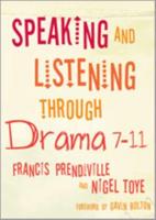 Speaking and Listening Through Drama, 7-11