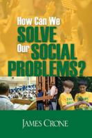 How Can We Solve Our Social Problems?
