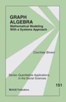 Graph Algebra: Mathematical Modeling With a Systems Approach