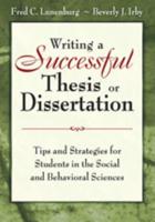 Writing a Successful Thesis or Dissertation: Tips and Strategies for Students in the Social and Behavioral Sciences